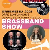 Brassbandshow med Orre skulekorps
Orre Samfunnshus kl 1700