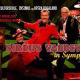 Sirkus Vaudeville - in Symphony Sirkus Vaudeville - in Symphony