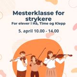 Mesterklasse for strykere.
Time kulturskule- Aula
