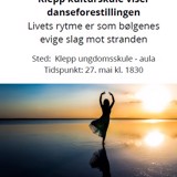 Danseforestilling
Livets rytme er som bølgenes evige slag mot stranden.